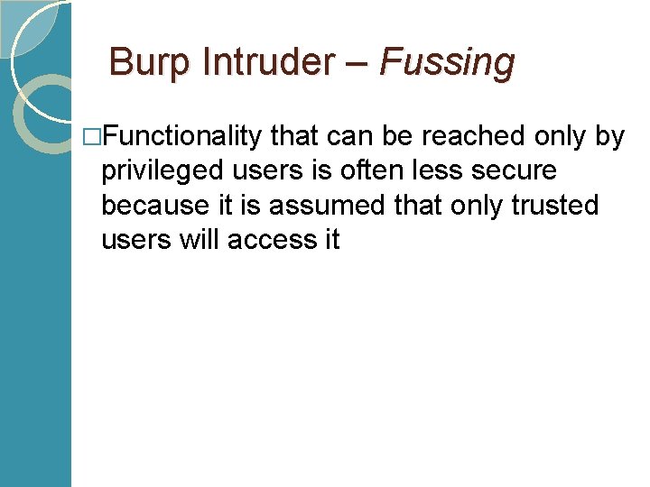 Burp Intruder – Fussing �Functionality that can be reached only by privileged users is