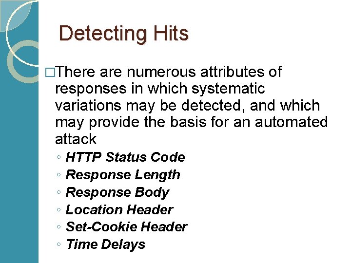 Detecting Hits �There are numerous attributes of responses in which systematic variations may be