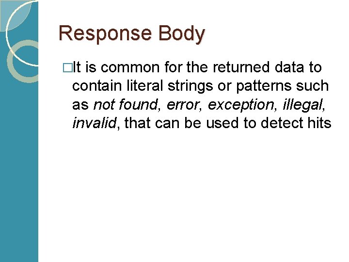 Response Body �It is common for the returned data to contain literal strings or