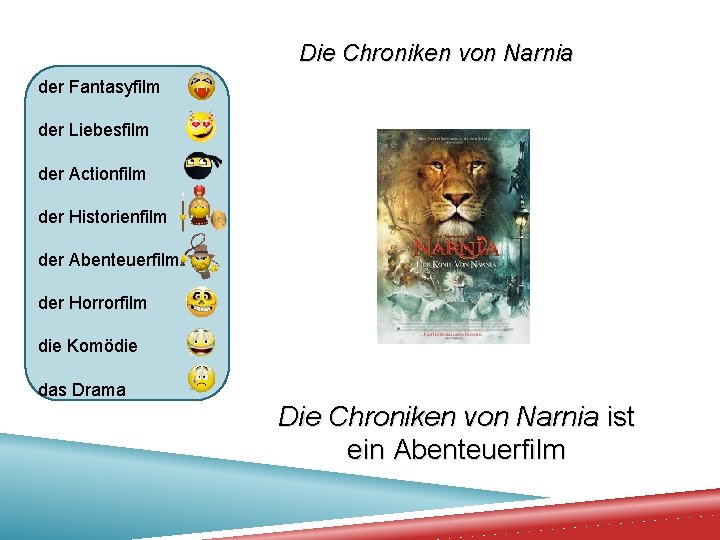Die Chroniken von Narnia der Fantasyfilm der Liebesfilm der Actionfilm der Historienfilm der Abenteuerfilm