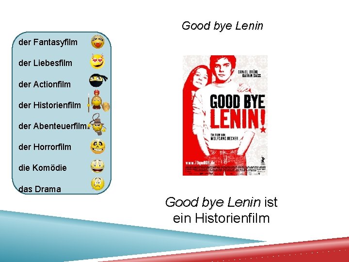 Good bye Lenin der Fantasyfilm der Liebesfilm der Actionfilm der Historienfilm der Abenteuerfilm der