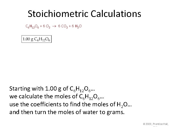 Stoichiometric Calculations C 6 H 12 O 6 + 6 O 2 6 CO