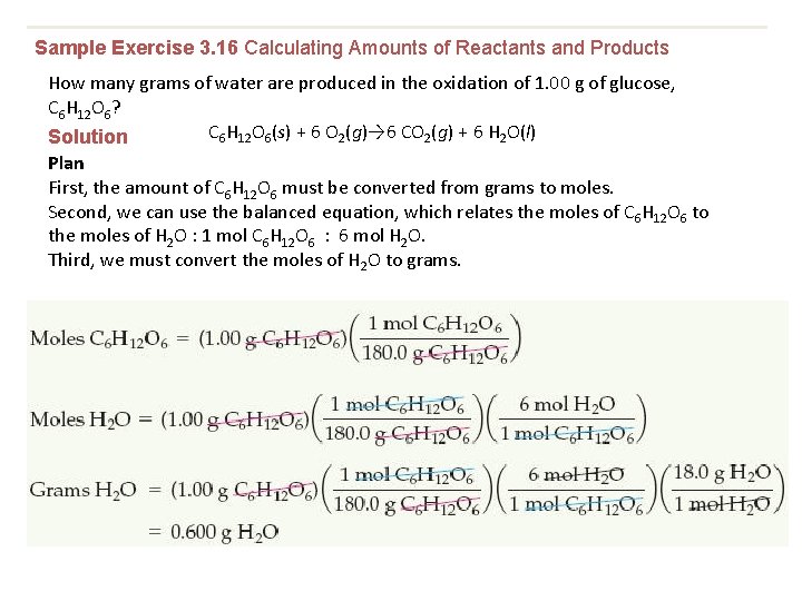 Sample Exercise 3. 16 Calculating Amounts of Reactants and Products How many grams of