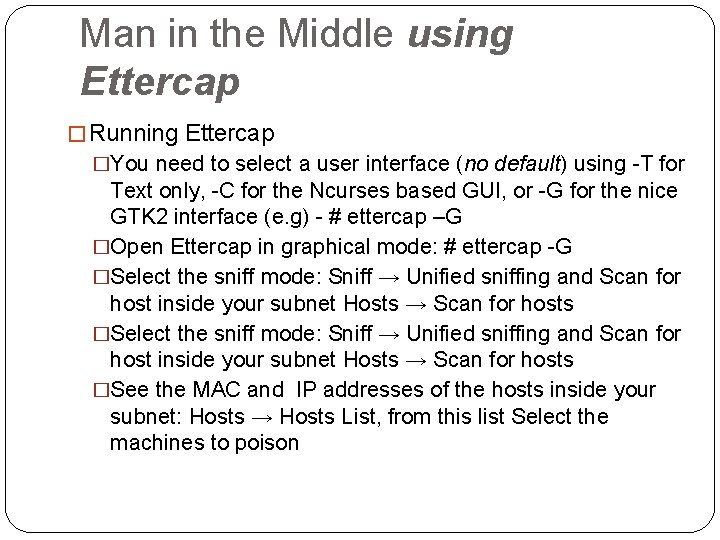 Man in the Middle using Ettercap � Running Ettercap �You need to select a