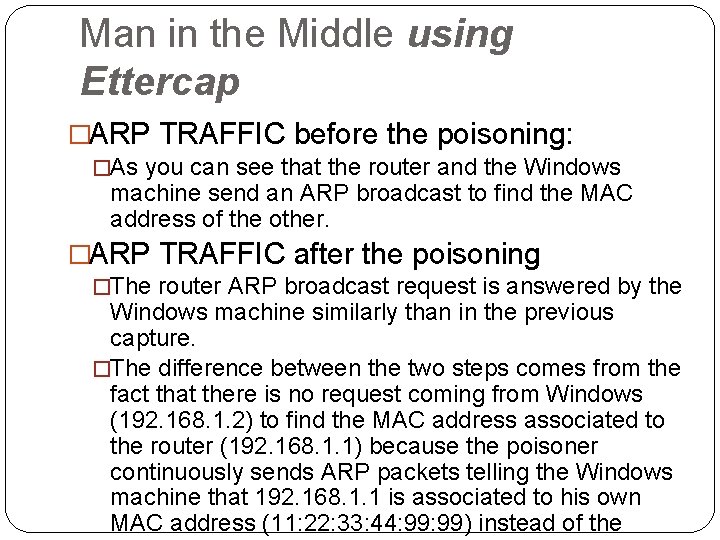 Man in the Middle using Ettercap �ARP TRAFFIC before the poisoning: �As you can