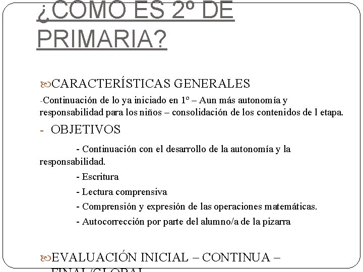 ¿CÓMO ES 2º DE PRIMARIA? CARACTERÍSTICAS GENERALES -Continuación de lo ya iniciado en 1º