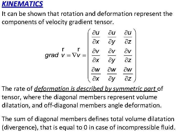 KINEMATICS It can be shown that rotation and deformation represent the components of velocity