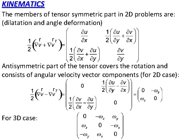 KINEMATICS The members of tensor symmetric part in 2 D problems are: (dilatation and