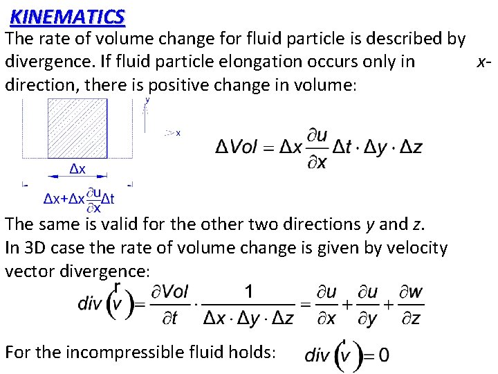 KINEMATICS The rate of volume change for fluid particle is described by divergence. If