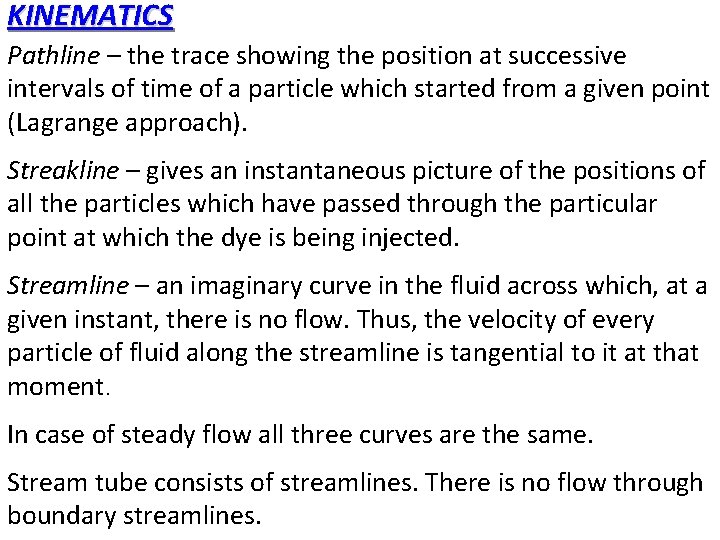 KINEMATICS Pathline – the trace showing the position at successive intervals of time of
