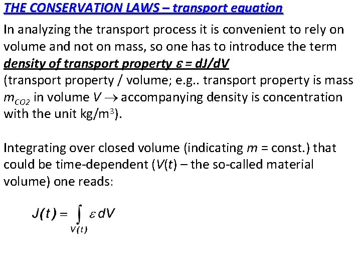 THE CONSERVATION LAWS – transport equation In analyzing the transport process it is convenient