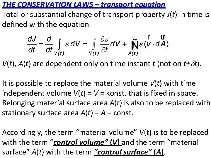 THE CONSERVATION LAWS – transport equation Total or substantial change of transport property J(t)