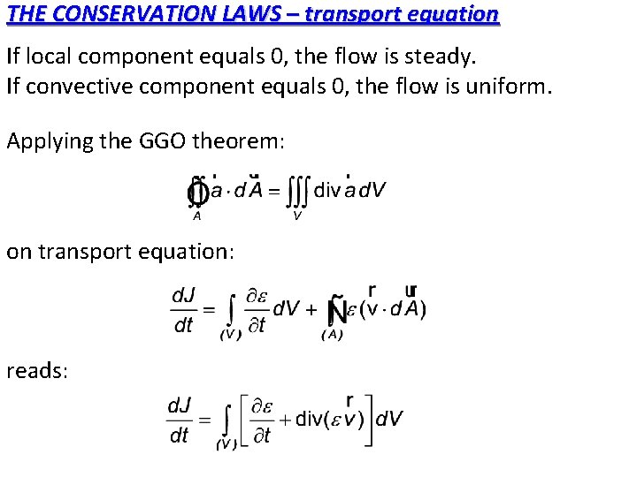 THE CONSERVATION LAWS – transport equation If local component equals 0, the flow is