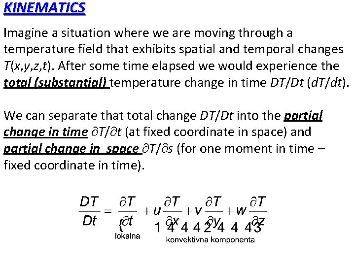 KINEMATICS Imagine a situation where we are moving through a temperature field that exhibits
