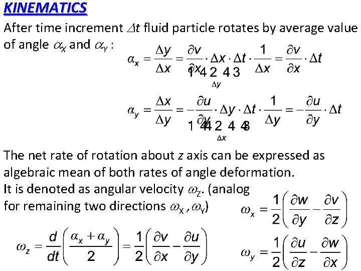 KINEMATICS After time increment t fluid particle rotates by average value of angle X