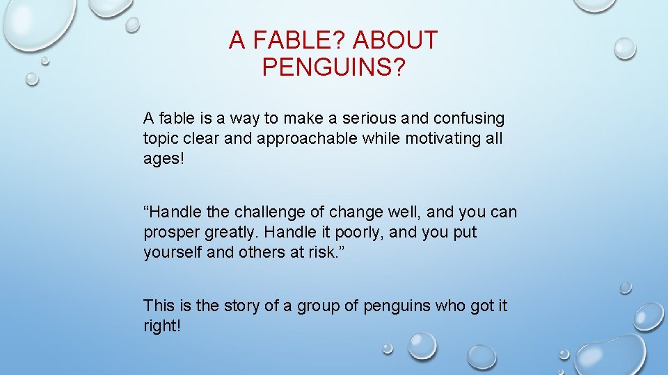 A FABLE? ABOUT PENGUINS? A fable is a way to make a serious and