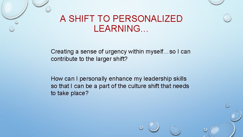 A SHIFT TO PERSONALIZED LEARNING… Creating a sense of urgency within myself…so I can