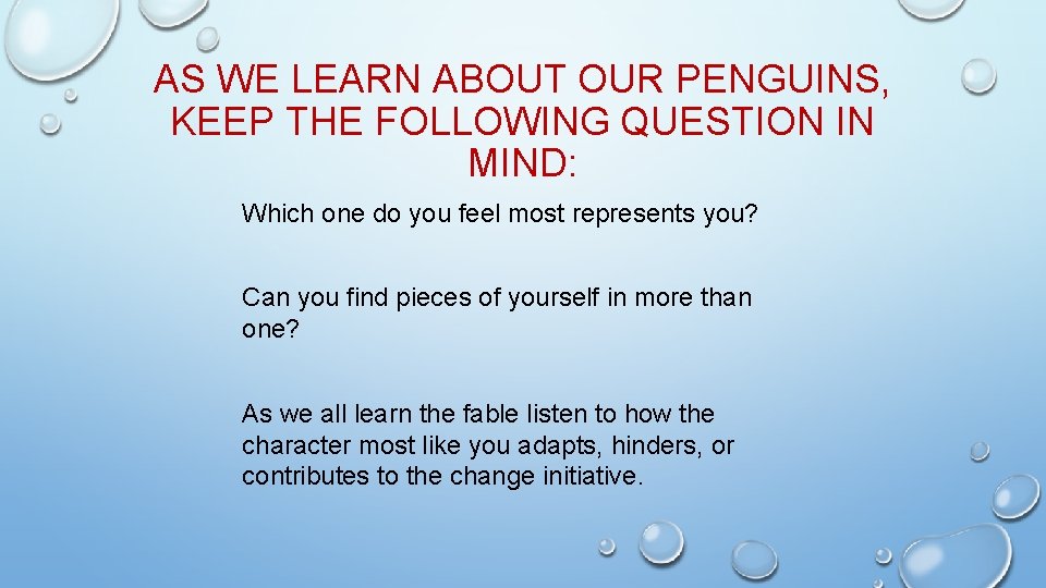 AS WE LEARN ABOUT OUR PENGUINS, KEEP THE FOLLOWING QUESTION IN MIND: Which one