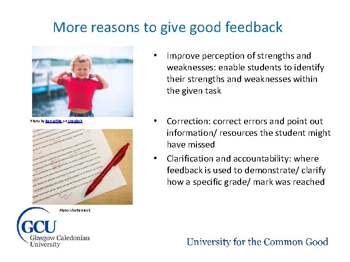 More reasons to give good feedback • Improve perception of strengths and weaknesses: enable