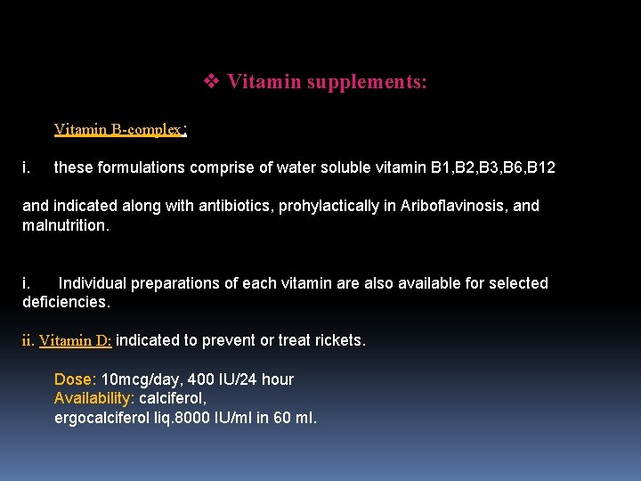 v Vitamin supplements: Vitamin B-complex: i. these formulations comprise of water soluble vitamin B