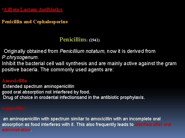  • A)Beta Lactam Antibiotics Penicillin and Cephalosporine Penicillins: (1941) Originally obtained from Penicillium