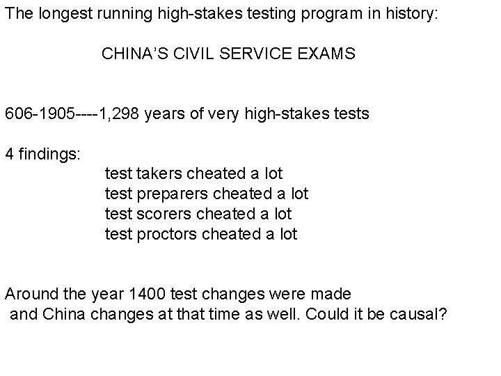 The longest running high-stakes testing program in history: CHINA’S CIVIL SERVICE EXAMS 606 -1905