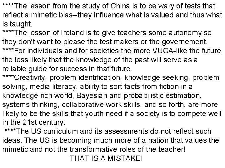 ****The lesson from the study of China is to be wary of tests that