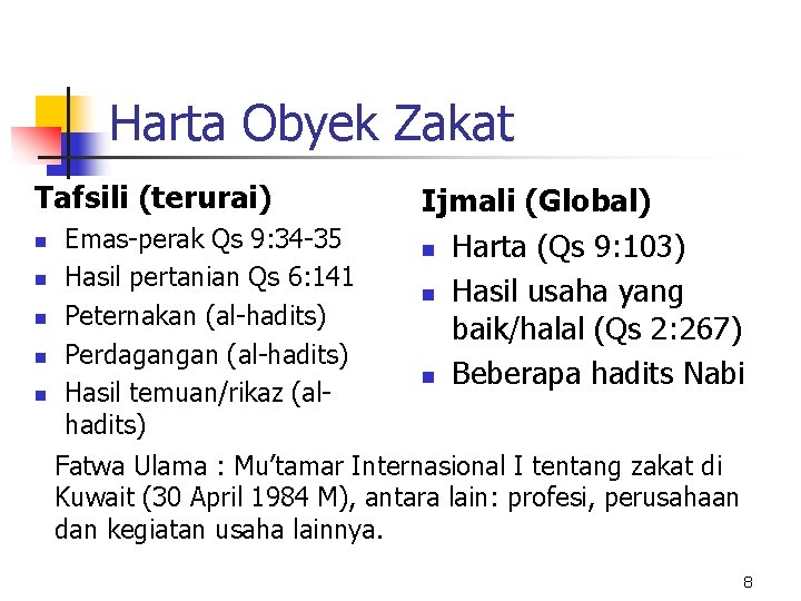 Harta Obyek Zakat Tafsili (terurai) n n n Emas-perak Qs 9: 34 -35 Hasil