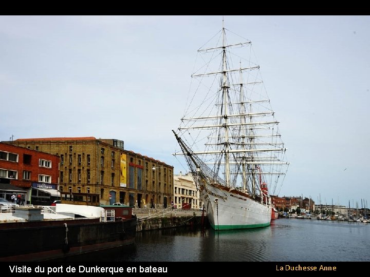 Visite du port de Dunkerque en bateau La Duchesse Anne 