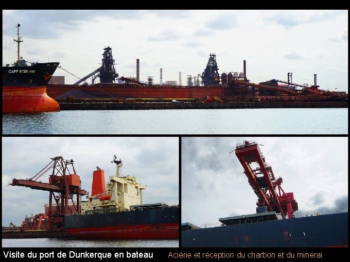 Visite du port de Dunkerque en bateau Aciérie et réception du charbon et du