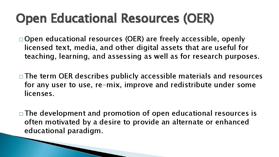 Open Educational Resources (OER) � Open educational resources (OER) are freely accessible, openly licensed