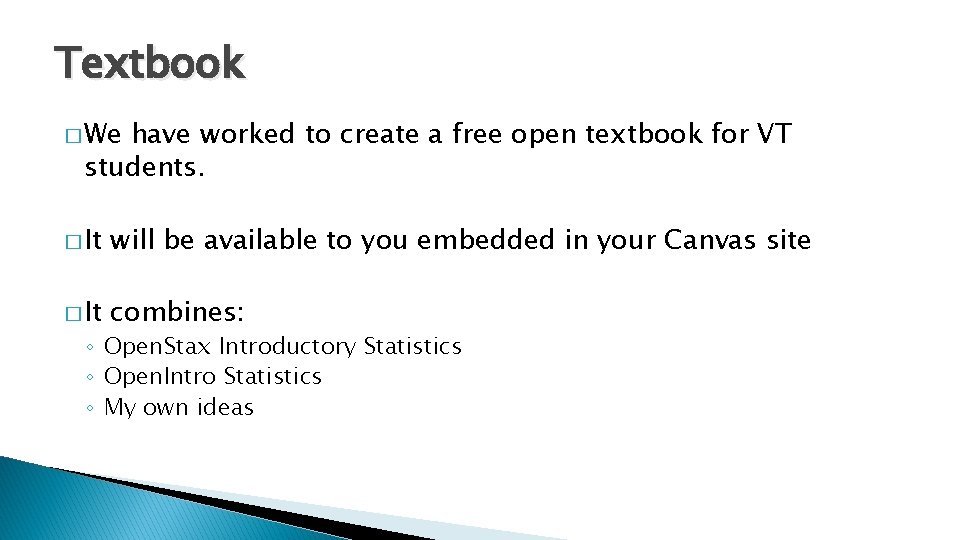 Textbook � We have worked to create a free open textbook for VT students.