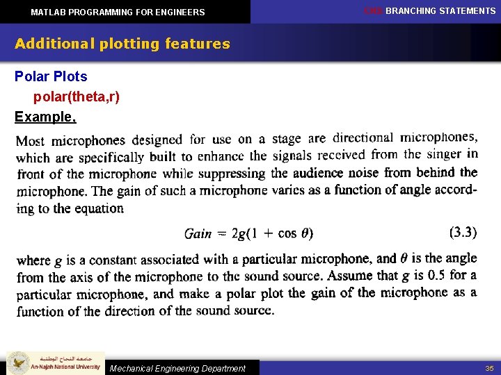 MATLAB PROGRAMMING FOR ENGINEERS CH 3: BRANCHING STATEMENTS Additional plotting features Polar Plots polar(theta, MATLAB PROGRAMMING FOR ENGINEERS CH 3: BRANCHING STATEMENTS Additional plotting features Polar Plots polar(theta,