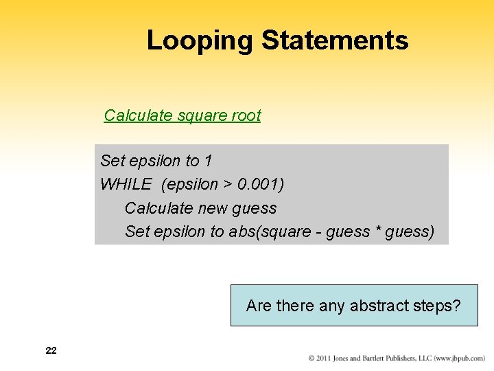Looping Statements Calculate square root Set epsilon to 1 WHILE (epsilon > 0. 001) Looping Statements Calculate square root Set epsilon to 1 WHILE (epsilon > 0. 001)