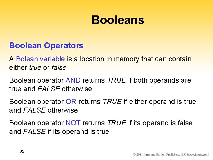 Booleans Boolean Operators A Bolean variable is a location in memory that can contain Booleans Boolean Operators A Bolean variable is a location in memory that can contain