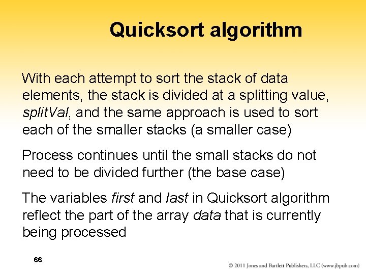 Quicksort algorithm With each attempt to sort the stack of data elements, the stack