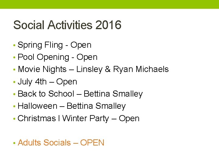 Social Activities 2016 • Spring Fling - Open • Pool Opening - Open •