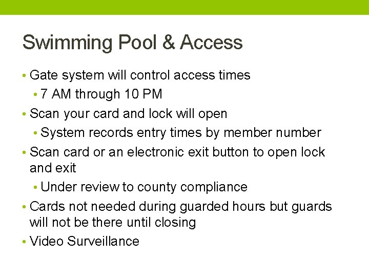 Swimming Pool & Access • Gate system will control access times • 7 AM