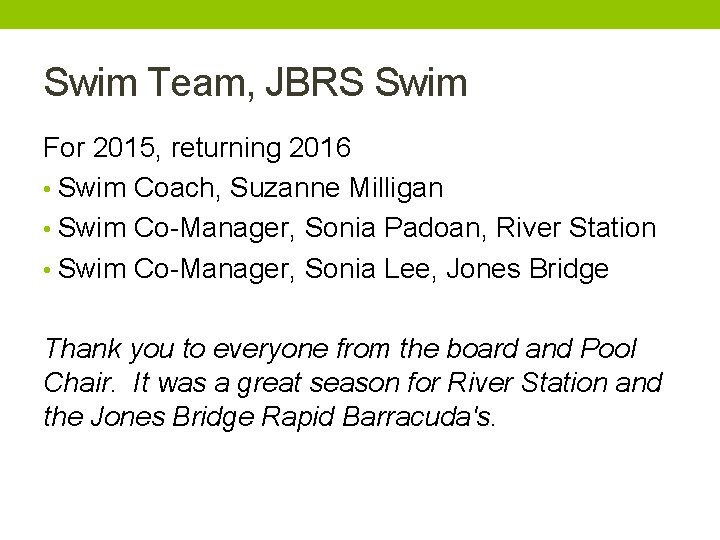 Swim Team, JBRS Swim For 2015, returning 2016 • Swim Coach, Suzanne Milligan •