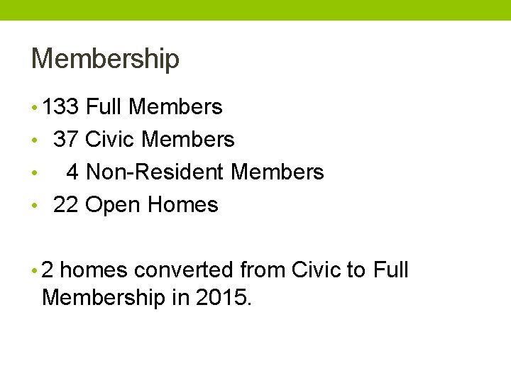 Membership • 133 Full Members • 37 Civic Members • 4 Non-Resident Members •