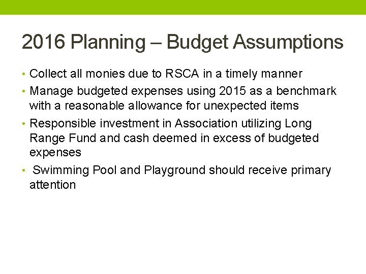 2016 Planning – Budget Assumptions • Collect all monies due to RSCA in a