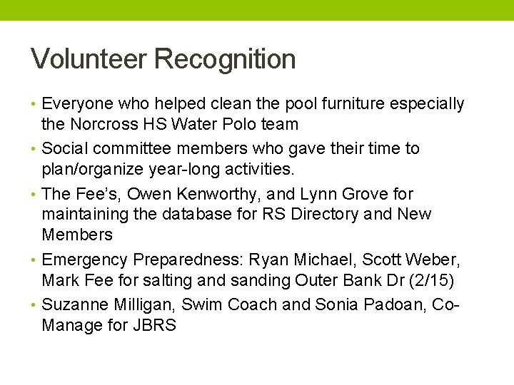 Volunteer Recognition • Everyone who helped clean the pool furniture especially the Norcross HS