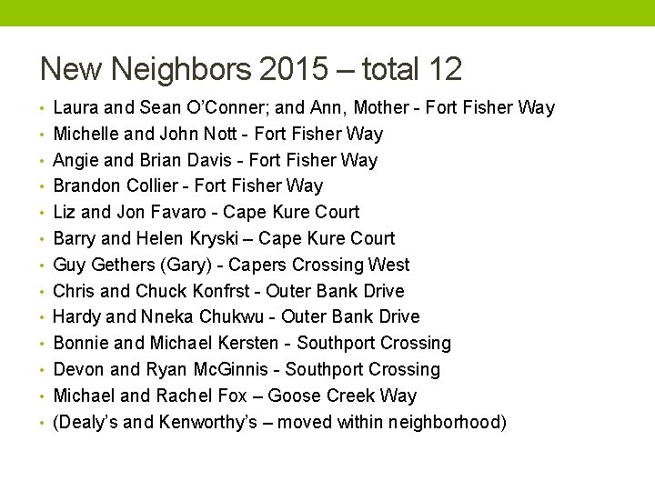 New Neighbors 2015 – total 12 • Laura and Sean O’Conner; and Ann, Mother