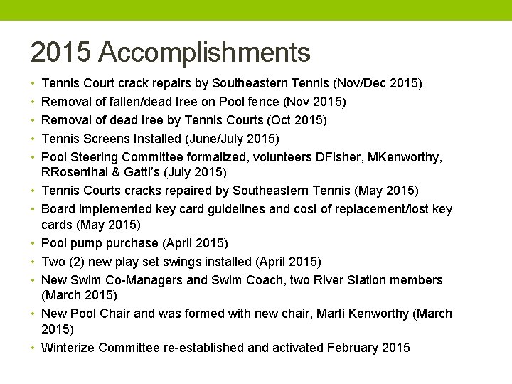 2015 Accomplishments • Tennis Court crack repairs by Southeastern Tennis (Nov/Dec 2015) • Removal