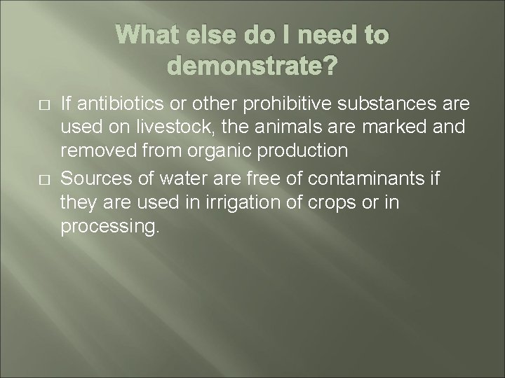 What else do I need to demonstrate? � � If antibiotics or other prohibitive