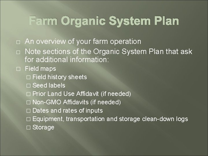 Farm Organic System Plan � � � An overview of your farm operation Note