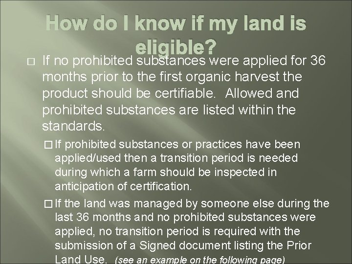 � How do I know if my land is eligible? If no prohibited substances