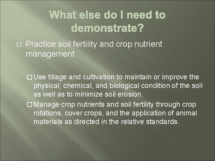 What else do I need to demonstrate? � Practice soil fertility and crop nutrient