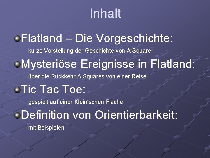 Inhalt Flatland – Die Vorgeschichte: kurze Vorstellung der Geschichte von A Square Mysteriöse Ereignisse