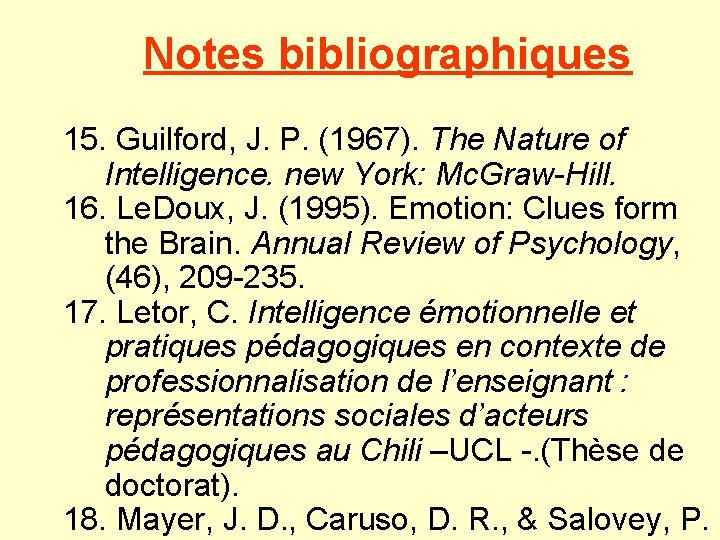 Notes bibliographiques 15. Guilford, J. P. (1967). The Nature of Intelligence. new York: Mc.